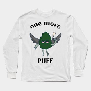 One More Puff - Funny Smoker Long Sleeve T-Shirt